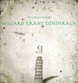 Willard Grant Conspiracy : Pilgrim Road